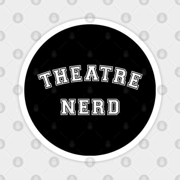 Theatre Nerd Drama and Theater Geek Magnet by Huhnerdieb Apparel